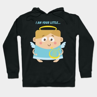 I am your little angel Hoodie